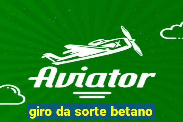 giro da sorte betano