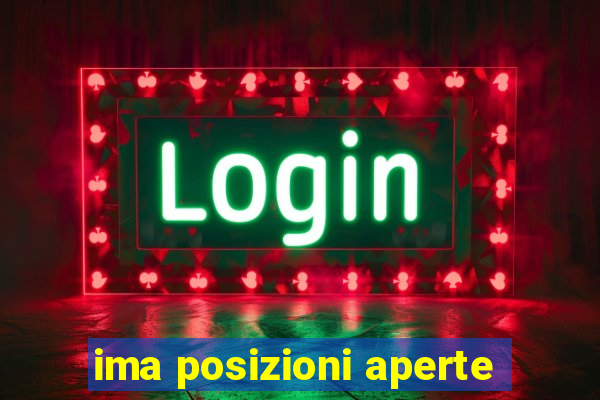 ima posizioni aperte