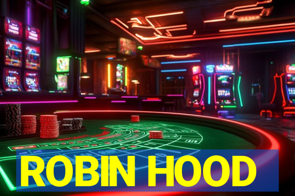 ROBIN HOOD