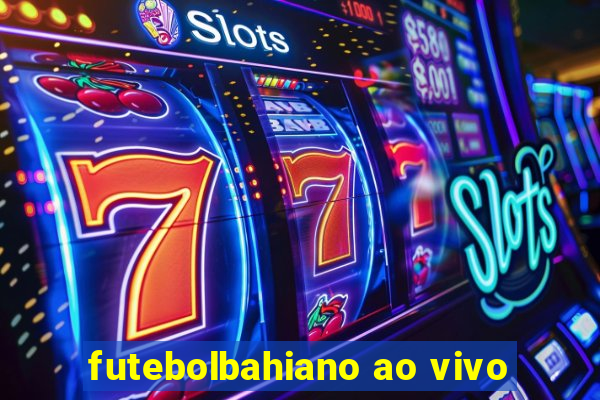 futebolbahiano ao vivo