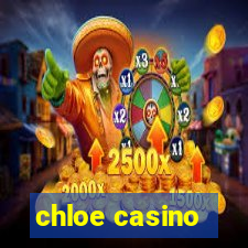 chloe casino