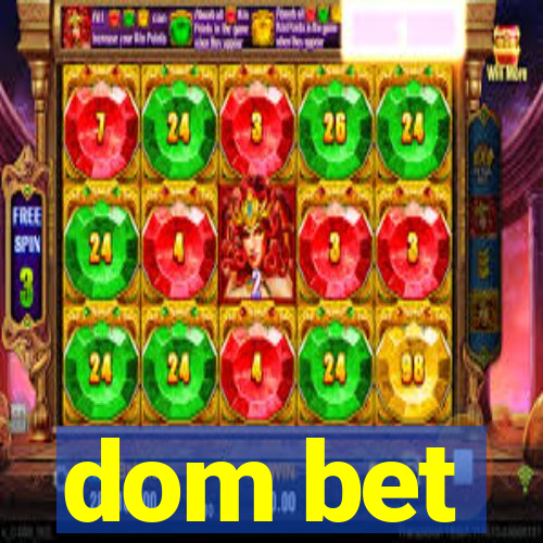 dom bet