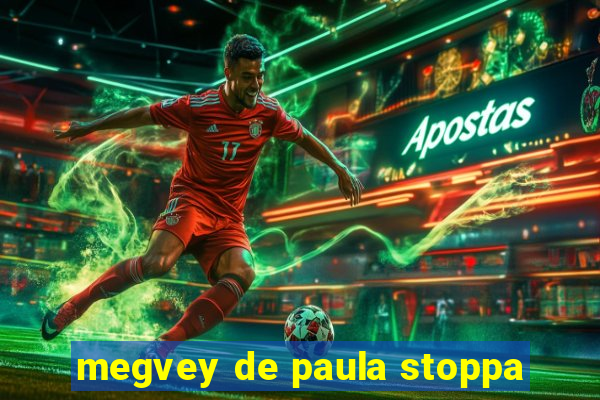 megvey de paula stoppa