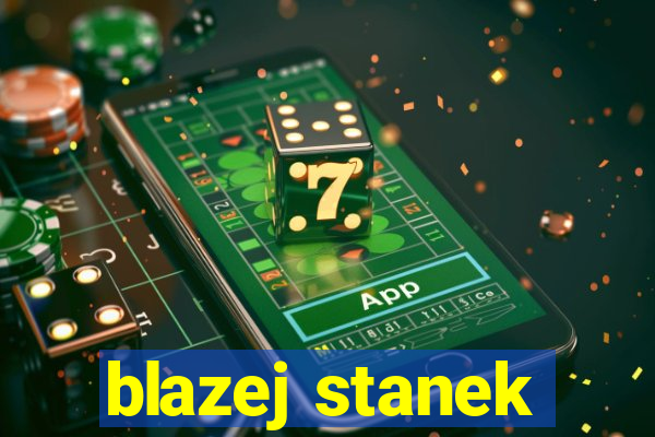 blazej stanek