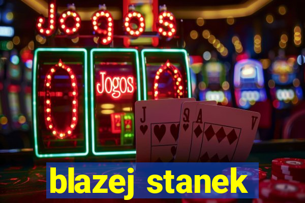 blazej stanek