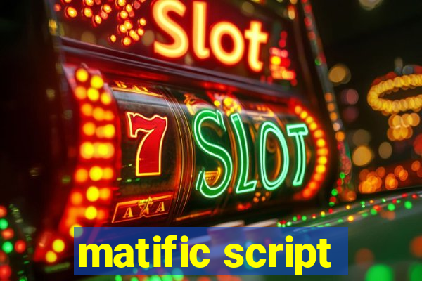 matific script