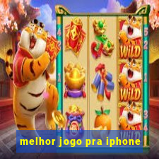 melhor jogo pra iphone