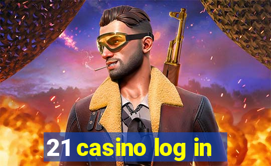 21 casino log in