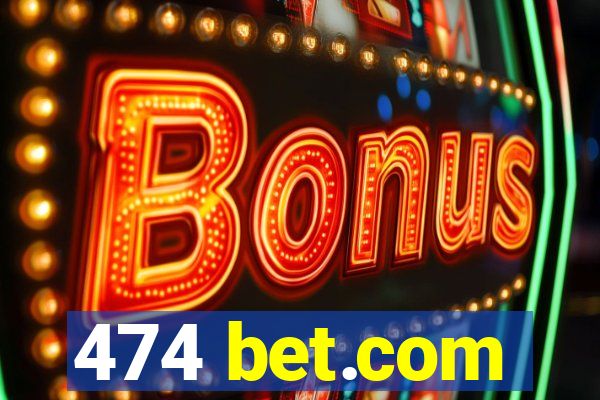 474 bet.com