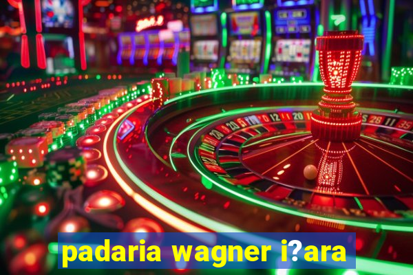 padaria wagner i?ara