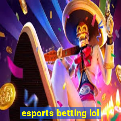 esports betting lol