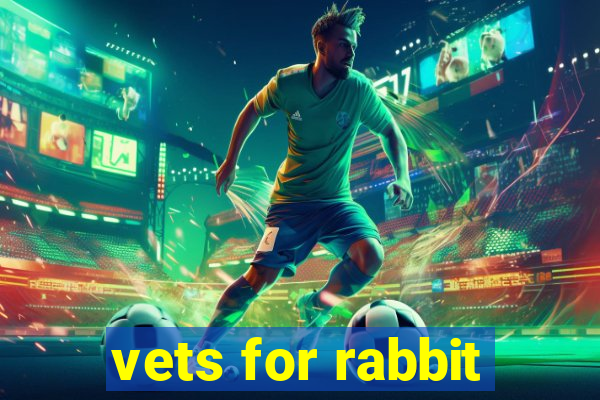 vets for rabbit