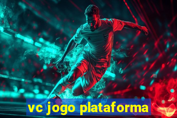 vc jogo plataforma