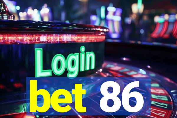 bet 86