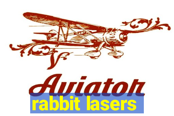 rabbit lasers