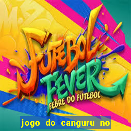 jogo do canguru no esporte da sorte