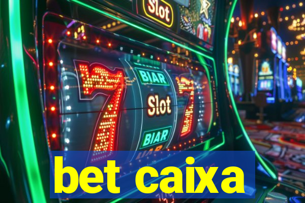 bet caixa