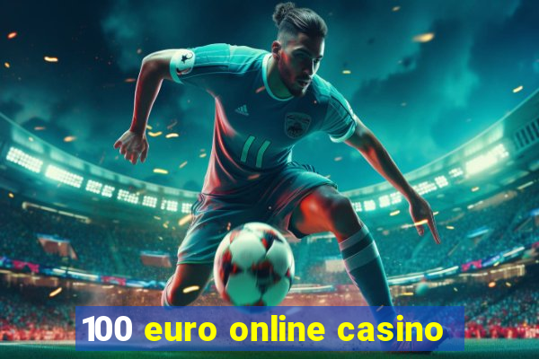 100 euro online casino