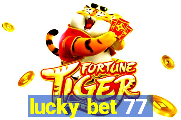 lucky bet 77