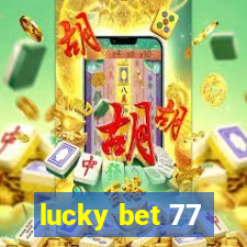 lucky bet 77