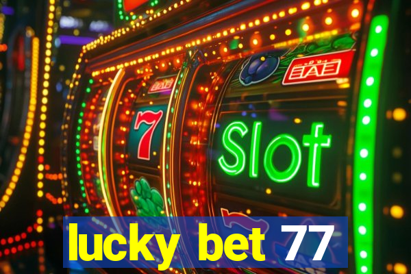 lucky bet 77