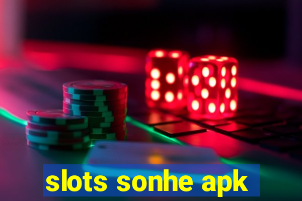 slots sonhe apk