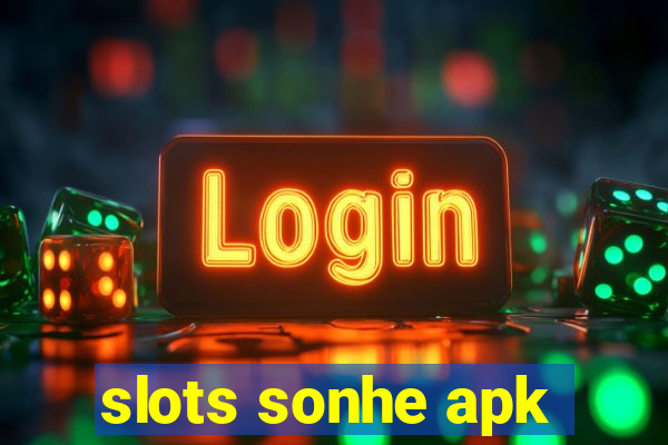 slots sonhe apk