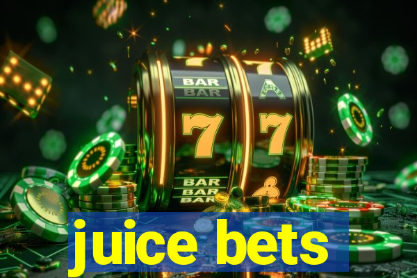 juice bets