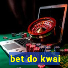 bet do kwai