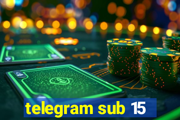 telegram sub 15