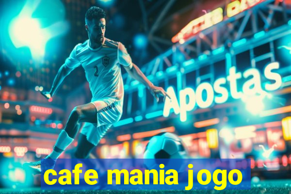 cafe mania jogo