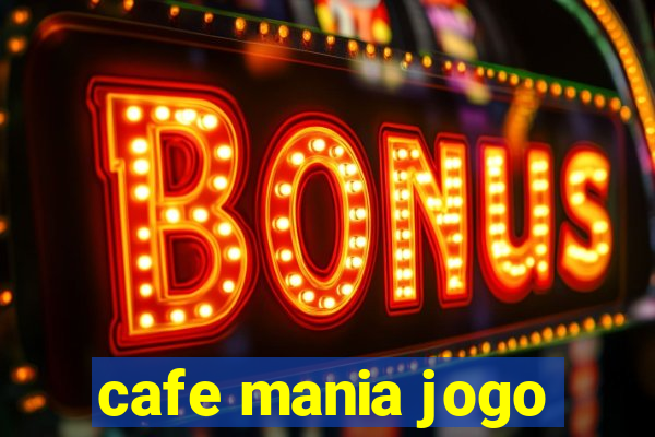 cafe mania jogo