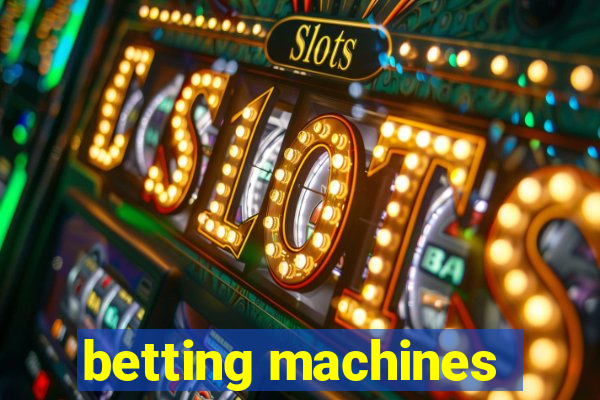 betting machines