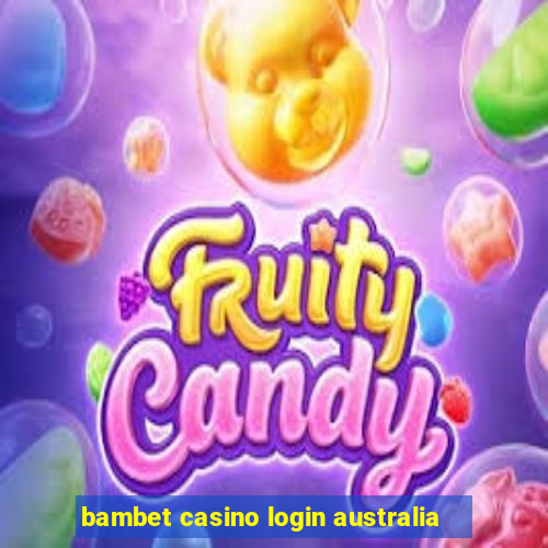 bambet casino login australia