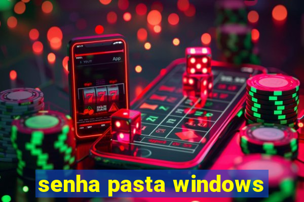 senha pasta windows