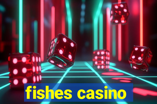 fishes casino