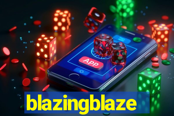 blazingblaze