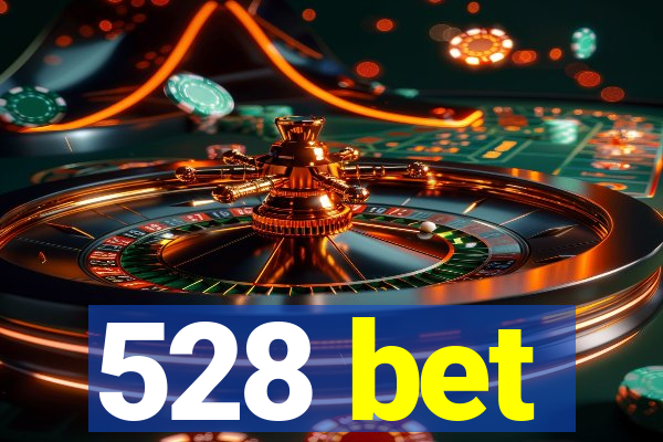 528 bet