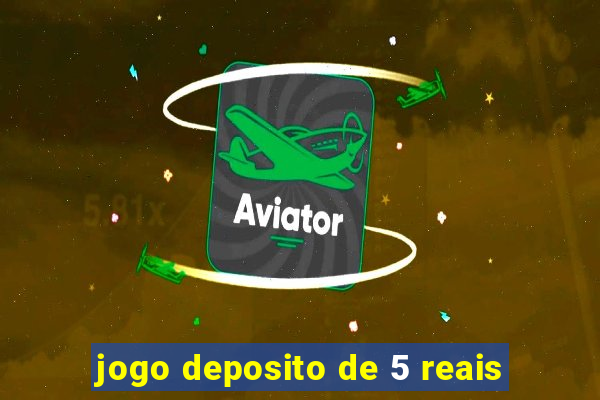 jogo deposito de 5 reais