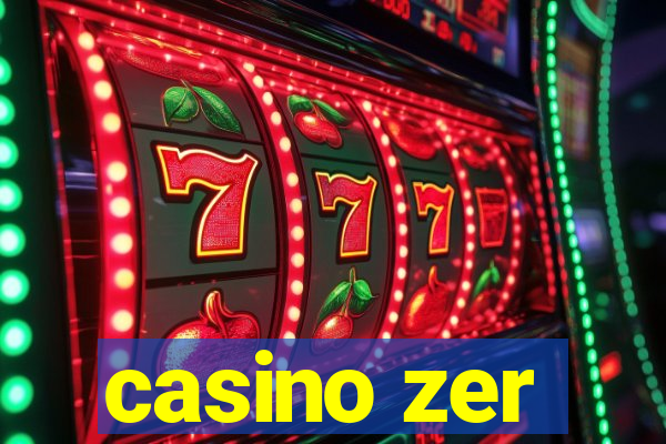 casino zer