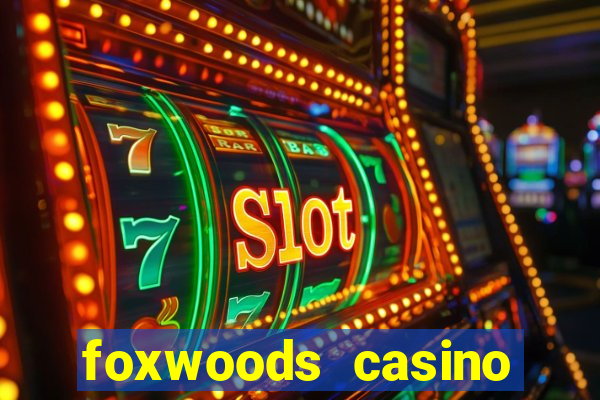 foxwoods casino mashantucket ct