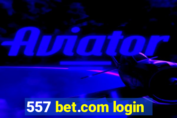 557 bet.com login