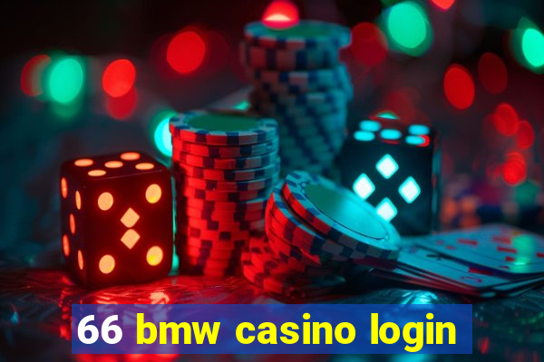 66 bmw casino login