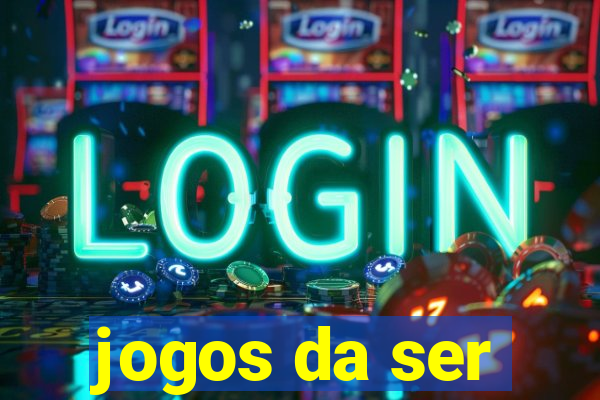 jogos da ser