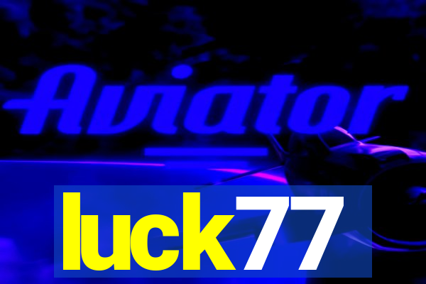 luck77