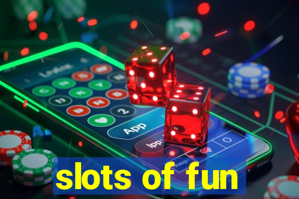 slots of fun