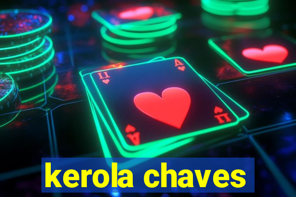 kerola chaves