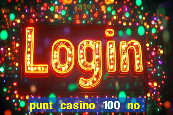 punt casino 100 no deposit bonus 2023