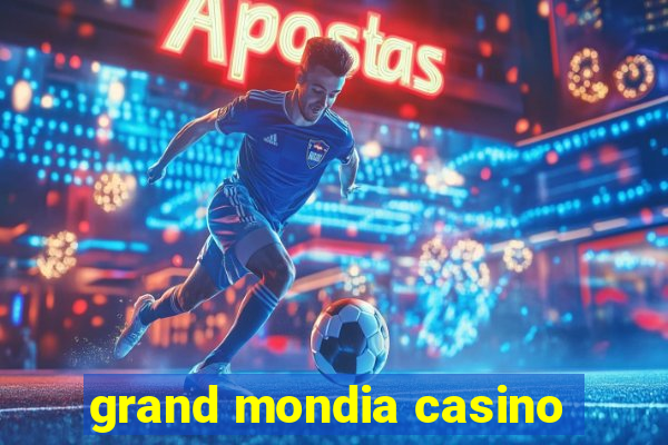 grand mondia casino