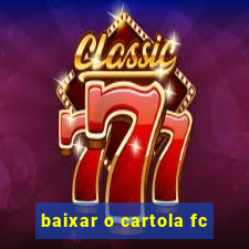 baixar o cartola fc